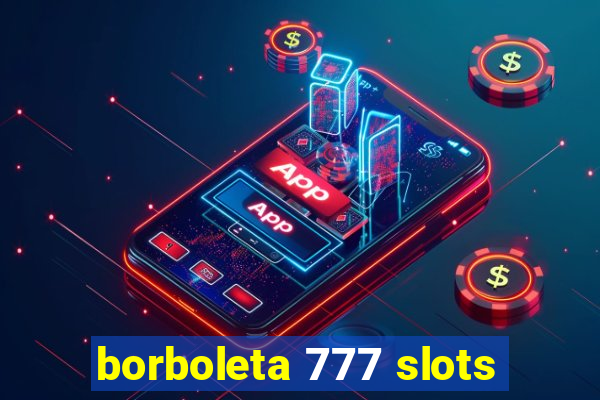 borboleta 777 slots